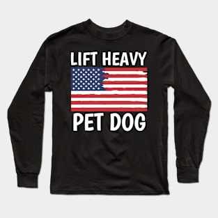 Lift Heavy Pet Dog Long Sleeve T-Shirt